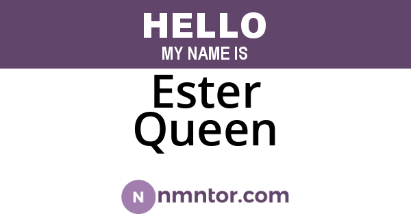 Ester Queen