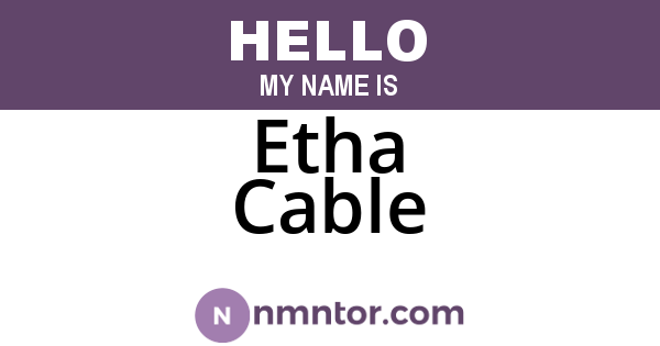 Etha Cable