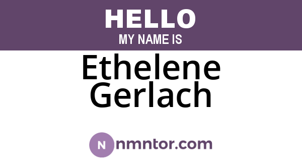 Ethelene Gerlach