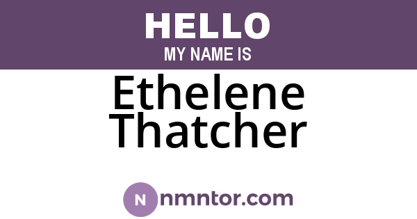 Ethelene Thatcher