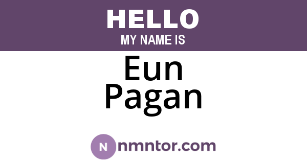Eun Pagan