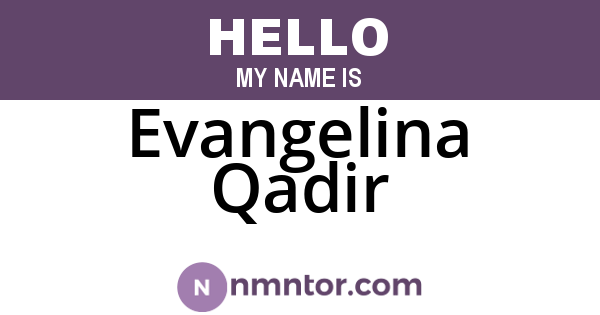 Evangelina Qadir