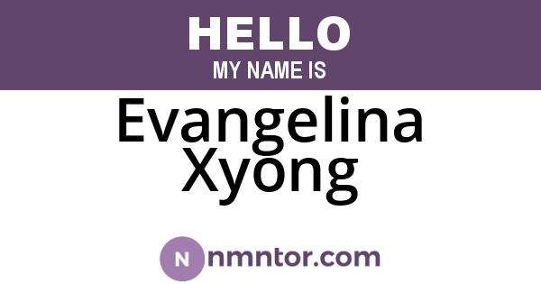 Evangelina Xyong