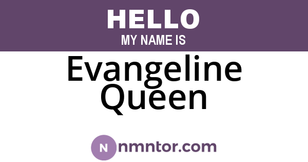 Evangeline Queen