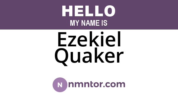Ezekiel Quaker