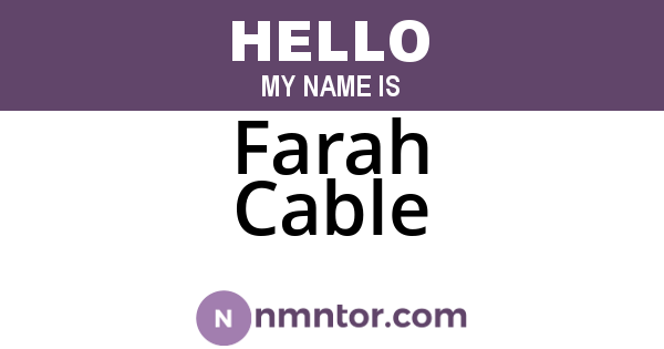 Farah Cable