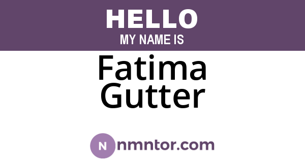 Fatima Gutter