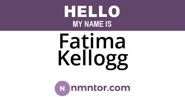 Fatima Kellogg