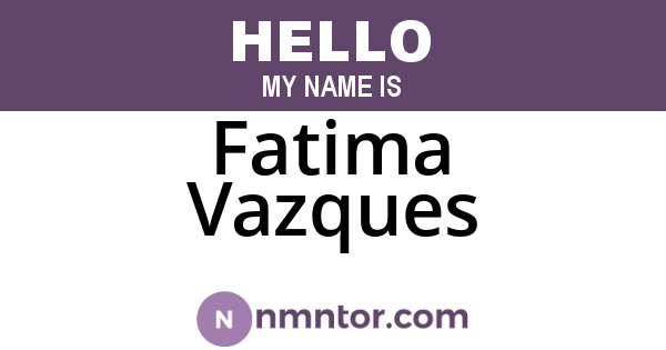Fatima Vazques