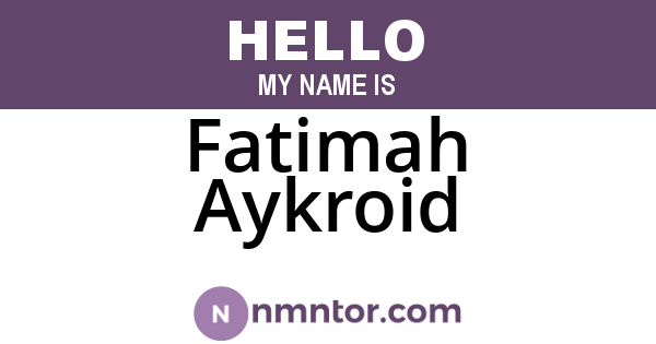Fatimah Aykroid