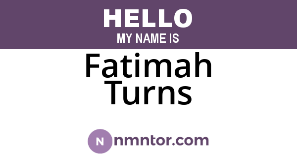 Fatimah Turns
