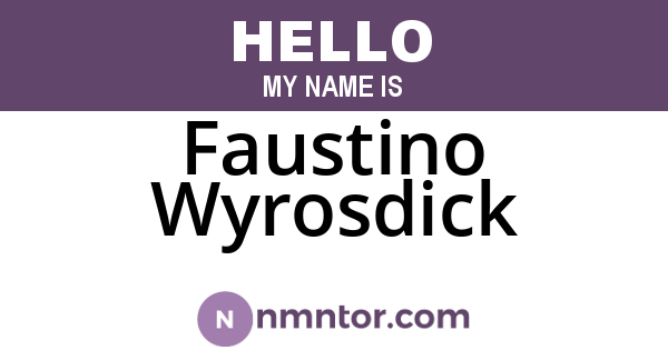 Faustino Wyrosdick