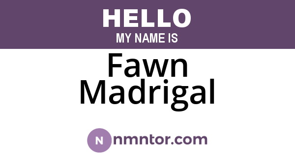 Fawn Madrigal