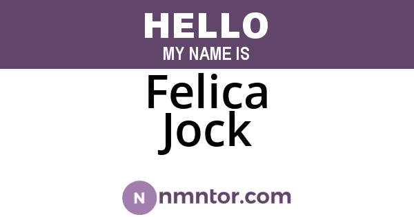 Felica Jock