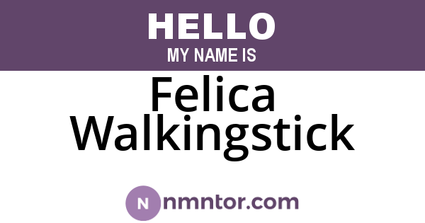 Felica Walkingstick