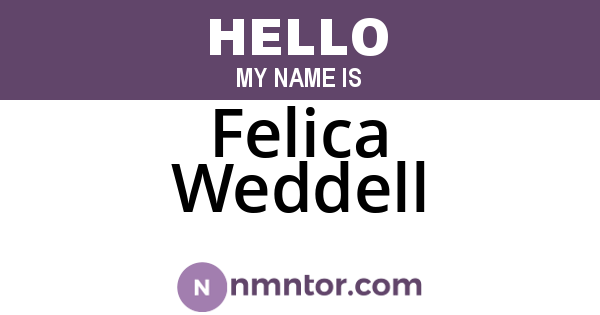 Felica Weddell