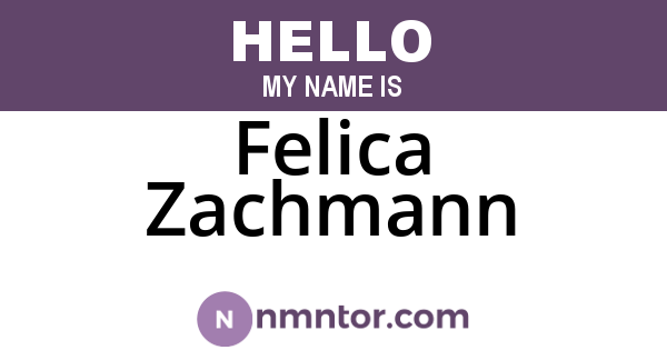 Felica Zachmann
