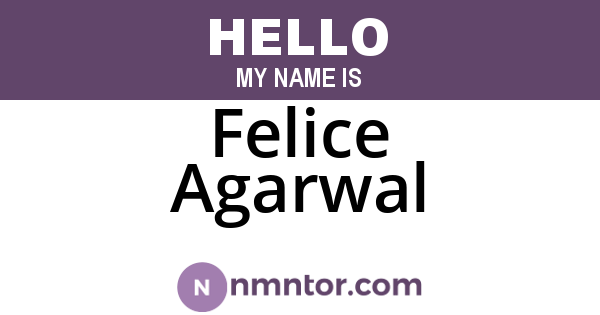 Felice Agarwal