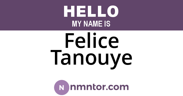 Felice Tanouye
