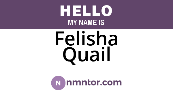Felisha Quail