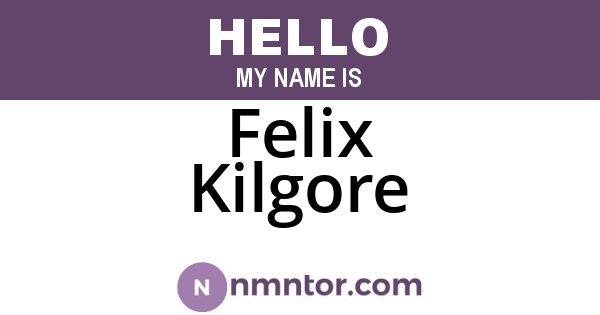 Felix Kilgore