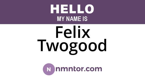 Felix Twogood