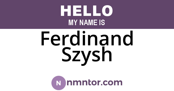 Ferdinand Szysh