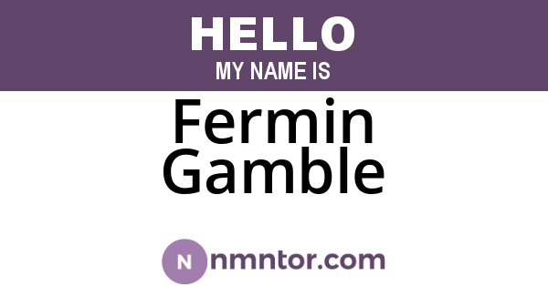Fermin Gamble