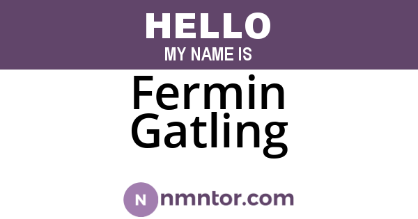 Fermin Gatling