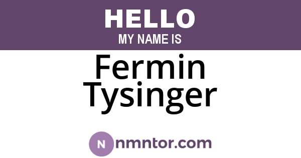 Fermin Tysinger