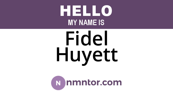 Fidel Huyett