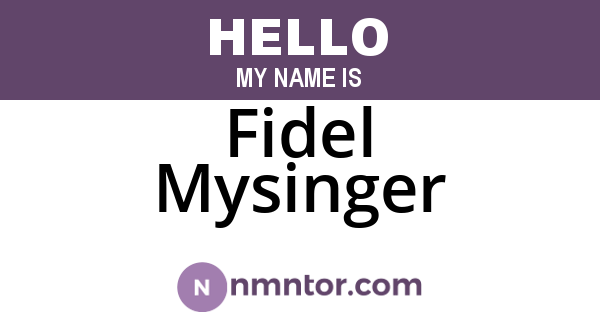 Fidel Mysinger