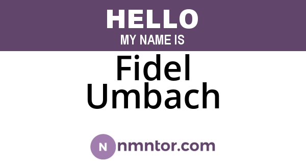 Fidel Umbach