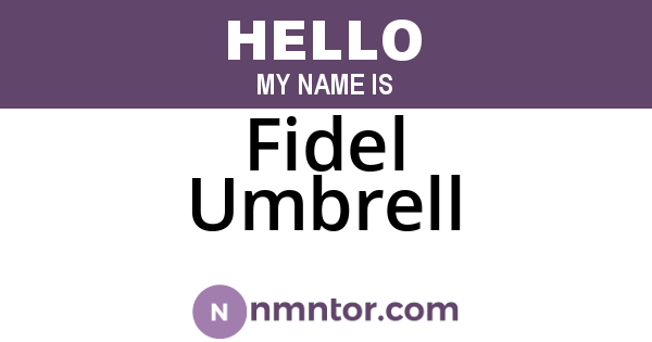 Fidel Umbrell