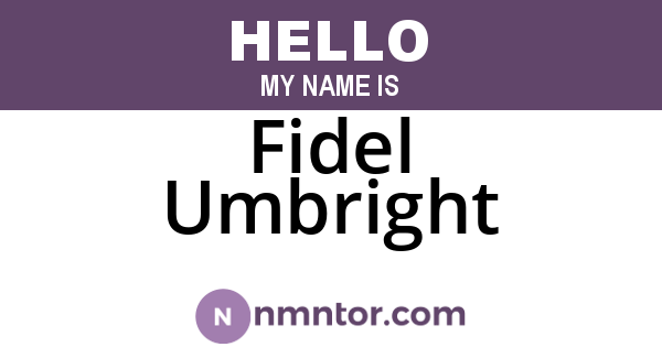 Fidel Umbright