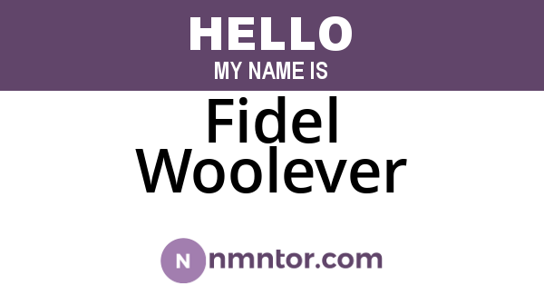 Fidel Woolever