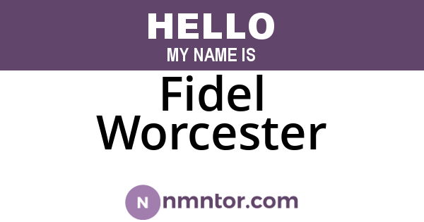 Fidel Worcester