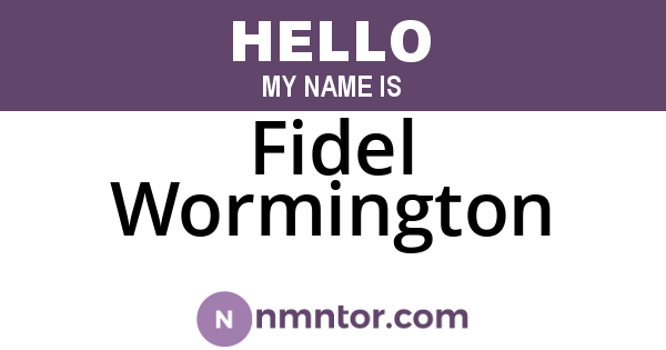 Fidel Wormington