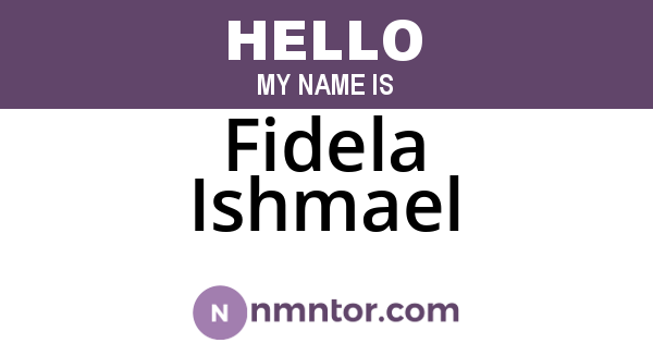 Fidela Ishmael
