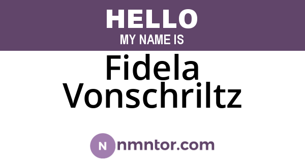 Fidela Vonschriltz