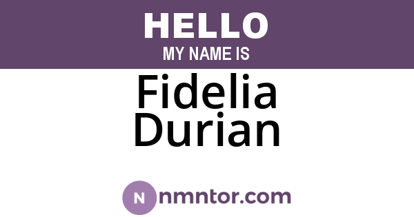 Fidelia Durian