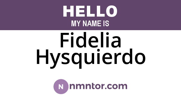 Fidelia Hysquierdo