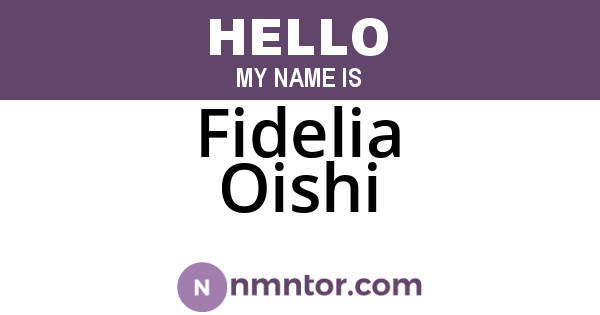 Fidelia Oishi
