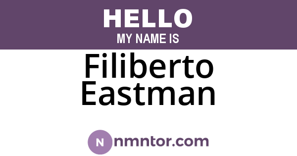 Filiberto Eastman