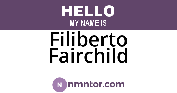 Filiberto Fairchild