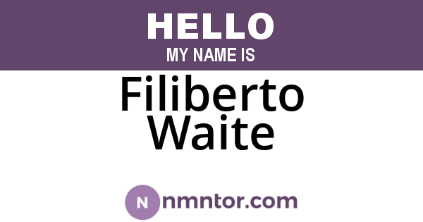 Filiberto Waite