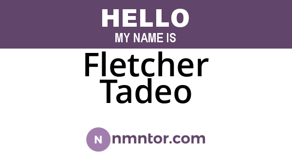 Fletcher Tadeo