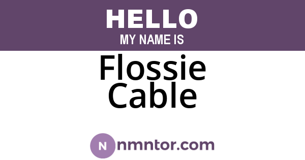 Flossie Cable