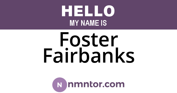Foster Fairbanks