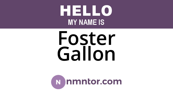 Foster Gallon